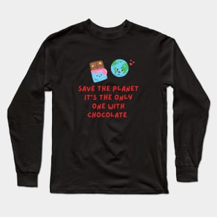 Cute Funny Quote Shift Chocolate Earth Long Sleeve T-Shirt